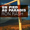 Un pied au paradis ~ Ron Rash