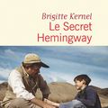 Le Secret Hemingway - Brigitte Kernel