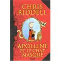 Apolline et le chat masqué, Chris Riddell