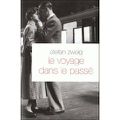 LE VOYAGE DANS LE PASSE DE S.ZWEIG