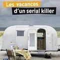 Les vacances d'un serial killer de N. Monfils : un polar à la sauce belge!!