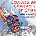 Colours and Characters of China - Sketches and paintings de Lorette E. Roberts