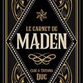 Duc, Tatiana & Cloé - Le carnet de Maden