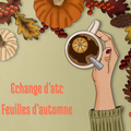 ECHANGE ATC : FEUILLES D'AUTOMNE - LES BINOMES