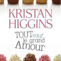 HIGGINS, Kristan : Tout sauf le grand Amour