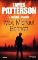 Moi, Michael Bennett - James Patterson & Michael Ledwidge