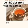 L'ETE SE LIVRE - LE THE DES TROIS VIEILLES DAMES, de Friedrich Glauser
