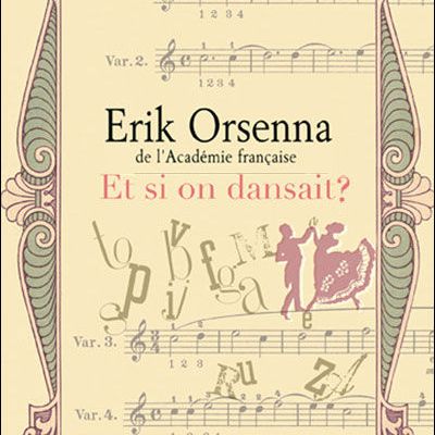 Erik Orsenna - Et si on dansait?