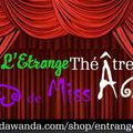 L'Etrange Théâtre de Miss A
