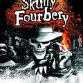 Skully Fourbery, de Derek Landy