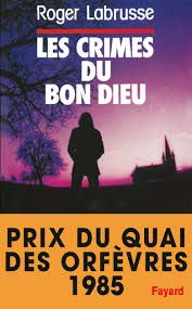 Les crimes du Bon Dieu  de Roger Labrusse