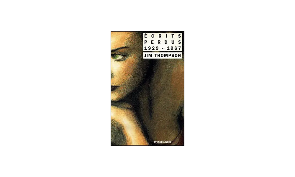 THOMPSON Jim / Écrits perdus (1929-1967).2ème partie.