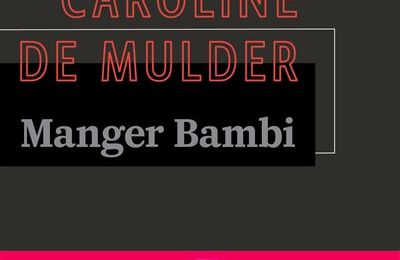 LIVRE : Manger Bambi de Caroline de Mulder - 2021