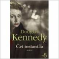 Cet instant là, Douglas Kennedy