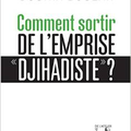 Comment sortir de l'emprise "djihadiste", essai de Dounia Bouzar