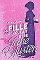 La Fille qui voulait être Jane Austen - Polly Shulman