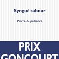 Syngué sabour : Pierre de patience - Prix Goncourt 2008