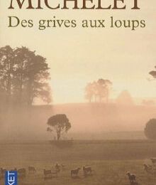 Des grives aux loups : tome 1.