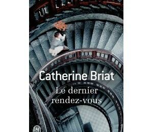 Le dernier rendez-vous - Catherine BRIAT