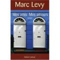 mes amis, mes amours de Marc Levy