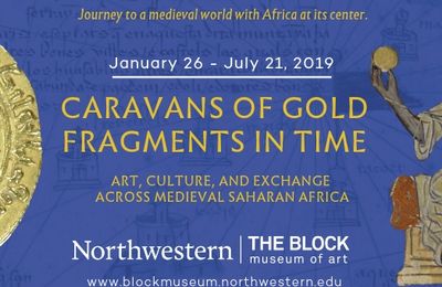 "Caravans of Gold, Fragments in Time: Art, Culture, and Exchange across Medieval Saharan Africa" at The Block Museum of Art