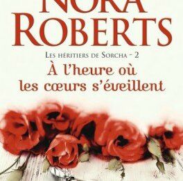 Les Héritiers de Sorcha, tome 2: A l'heure où les coeurs s'éveillent de Nora Roberts