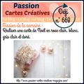 Défi passion cartes créatives N°668