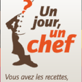 Un Jour Un Chef, tentez l'expérience!