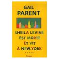 Sheila Levine est morte et vit à New York ---- Gail Parent