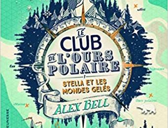 Le club de l'ours polaire, tome 1, d'Alex Bell