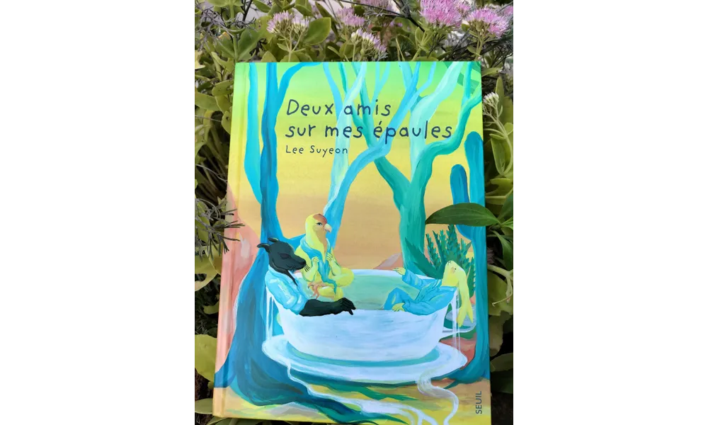 Deux amis sur mes épaules Lee Suyeon Traduit du coréen par Lim Yeong-Hee & Catherine Biros Éditions du Seuil