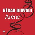 Arène de Négar Djavadi