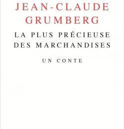 La plus précieuse des marchandises- Jean-Claude Grumberg