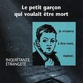 LE PETIT GARCON QUI VOULAIT ETRE MORT - JEAN-PIERRE ANDREVON