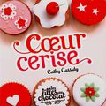 Cathy Cassidy, Les filles au chocolat - Coeur Cerise Tome 1