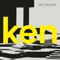 DESTROYER – Ken (2017)