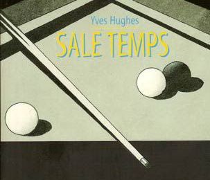 Sale temps, écrit par Yves Hughes