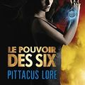 Lorien Legacies, t2 : le pouvoir des Six