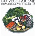 Le bonheur du végétarisme principes de vie & recettes, Danièle Starenkyj