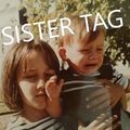Sister tag !!