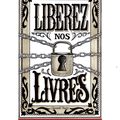 Libérez Nos Livres !!!