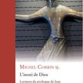 Le dernier livre de Michel CORBIN, L'Inouï de Dieu, Lectures du Prologue de Jean, qui a un lien avec J-M Martin