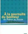 À la poursuite du bonheur de Platon au Prozac