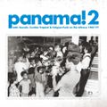 Panama! 2: Latin Sounds, Cumbia Tropical & Calypso Funk On The Isthmus 1967-77 (Soundway, 2009)