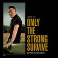 "Only the Strong Survive" de Bruce Springsteen : confiné, délivré...