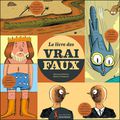 Le livre des vrai/Faux / G.Dhôtel  et B.Perroud / De la Martinière Jeunesse / 12.90 euros