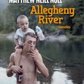  Allegheny River,le nature writing à son meilleur 