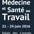 34ème Congrès National de Médecine et Santé au travail - Palais des Congrès PARIS du 21 au 24 juin 2016