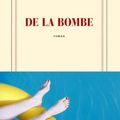 De la bombe- Clarisse Gorokhoff