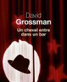 Un cheval entre dans un bar, David Grossmann